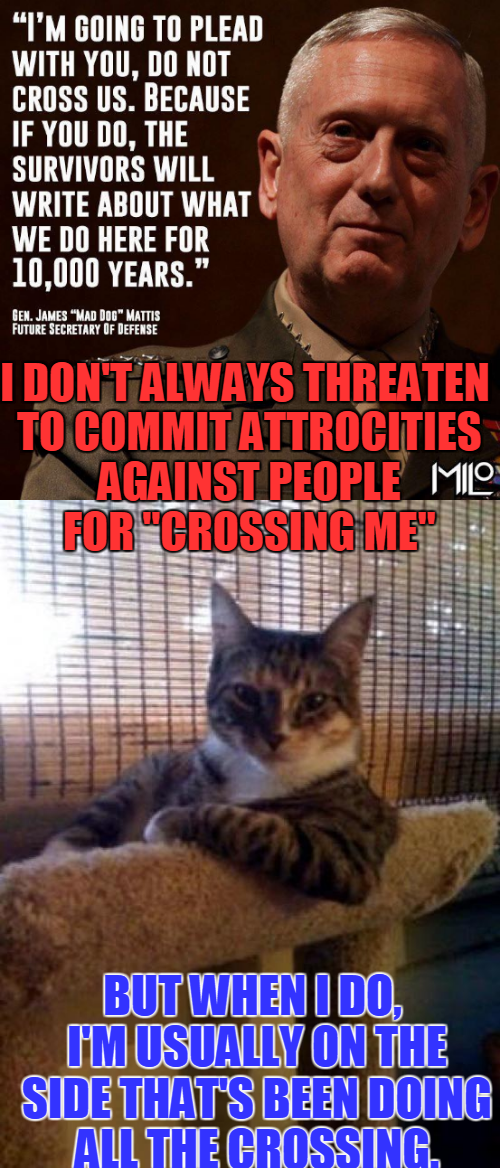 Most interesting cat-Mattis-AND Doublecrossing