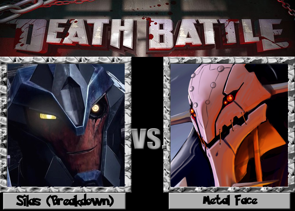 Death Battle Silas (Breakdown) vs Metal Face