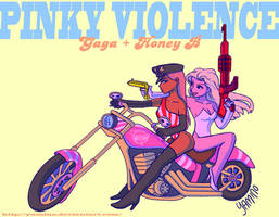 Pinky Violence- Gaga x Honey B