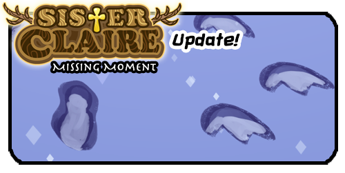 Sister Claire: Missing Moment Update