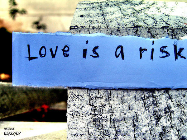 Love is a risk by reishaboinx on DeviantArt