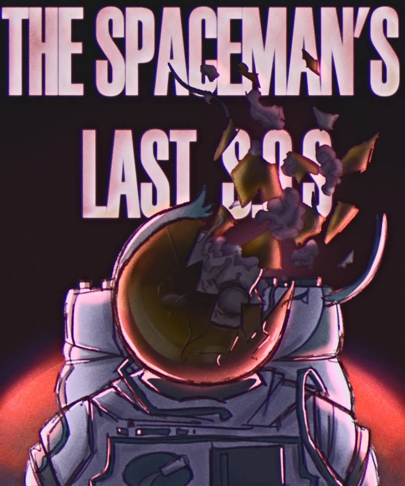 SPACEMANS LAST S.O.S by JewelDrawsSomething on DeviantArt