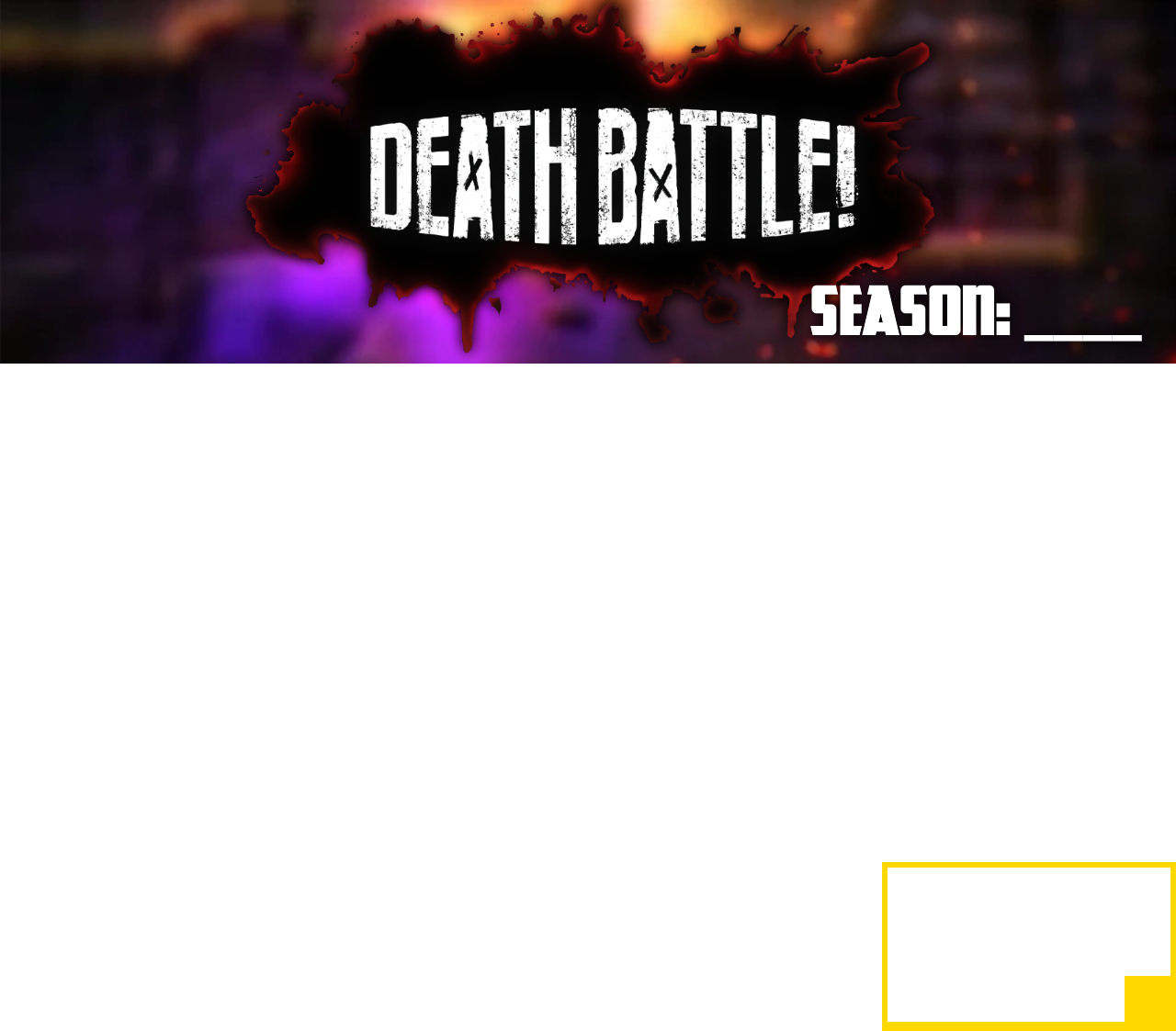 Death Battle 16 Episode Season Template by JamesSonic on DeviantArt Death Battle 16 Episode Season Template by JamesSonic on DeviantArt