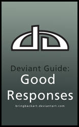 Deviant Guide: Good Responses by bringbackart