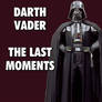 Darth Vader The Last Moments