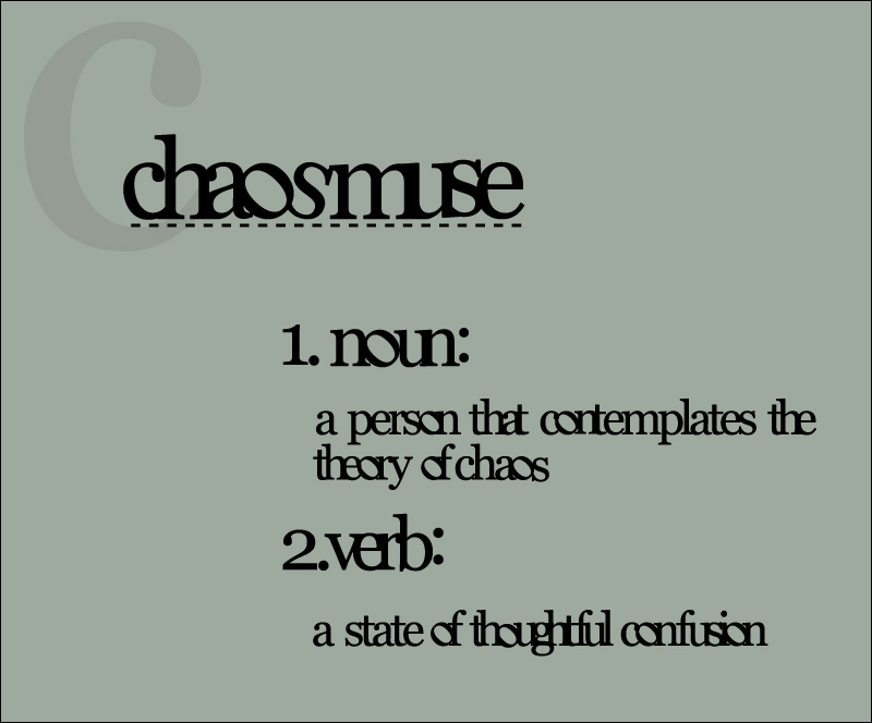 Chaosmuse Defined