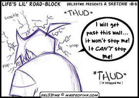 Sketchie- Life's Little Road Block