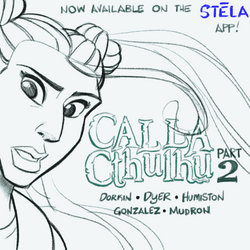 Calla Cthulhu Part 2!