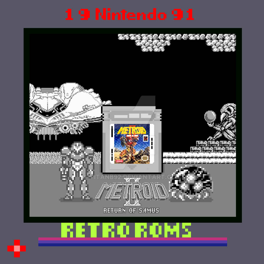Retro Roms Retro-Rom Metroid II: Return of Samus by TitanB92 on DeviantArt