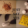 Just Say Yes