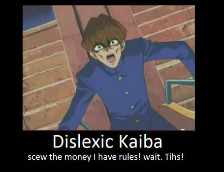 Dislexic Kaiba motivational