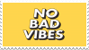 No Bad Vibes Stamp by godmatsu