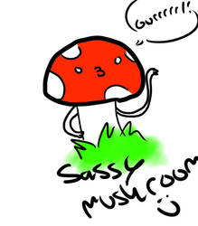 Sassy Mushroom