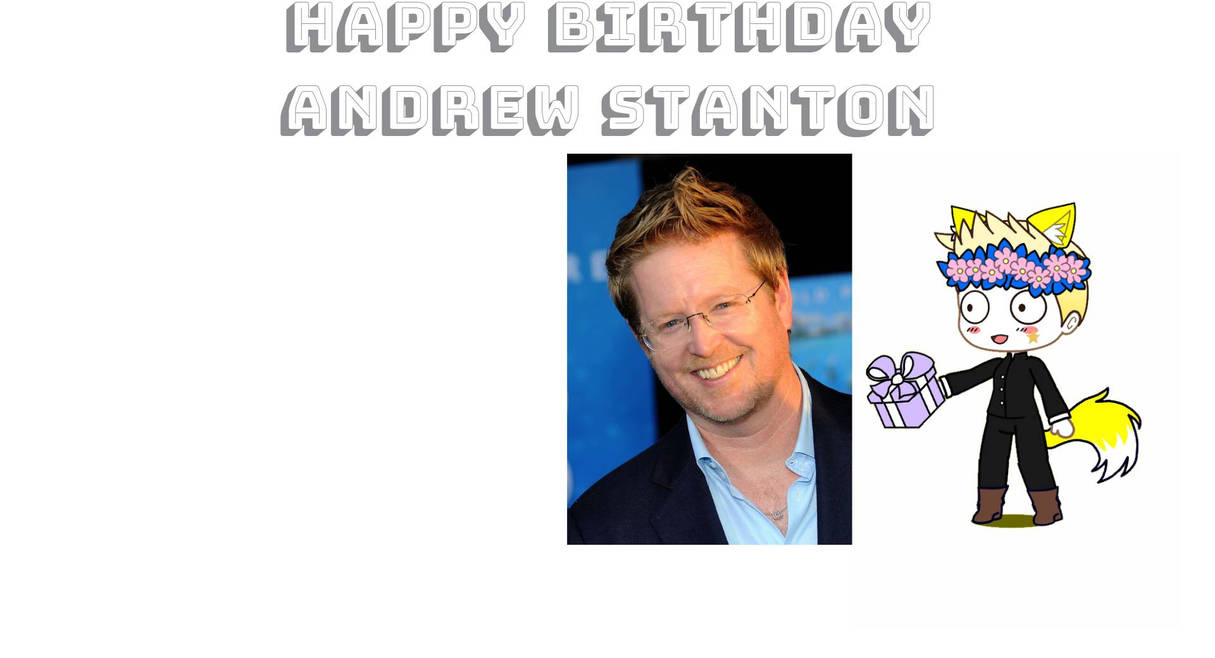 Happy (Late) Birthday, Andrew Stanton by NVu23 on DeviantArt