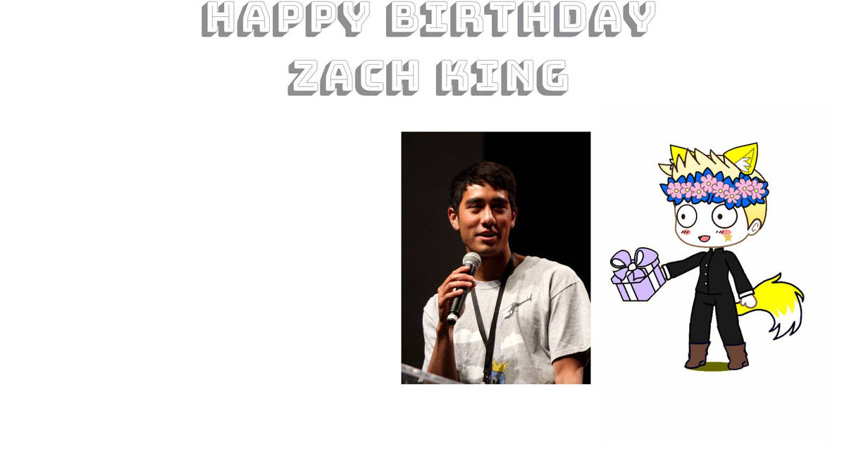 Happy Birthday, Zach King by NVu23 on DeviantArt