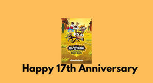 Happy 17th Anniversary, El Tigre