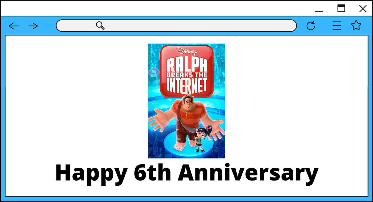 Happy Ralph Happy 6th Anniversary, Ralph Breaks the Internet by NVu23 on DeviantArt