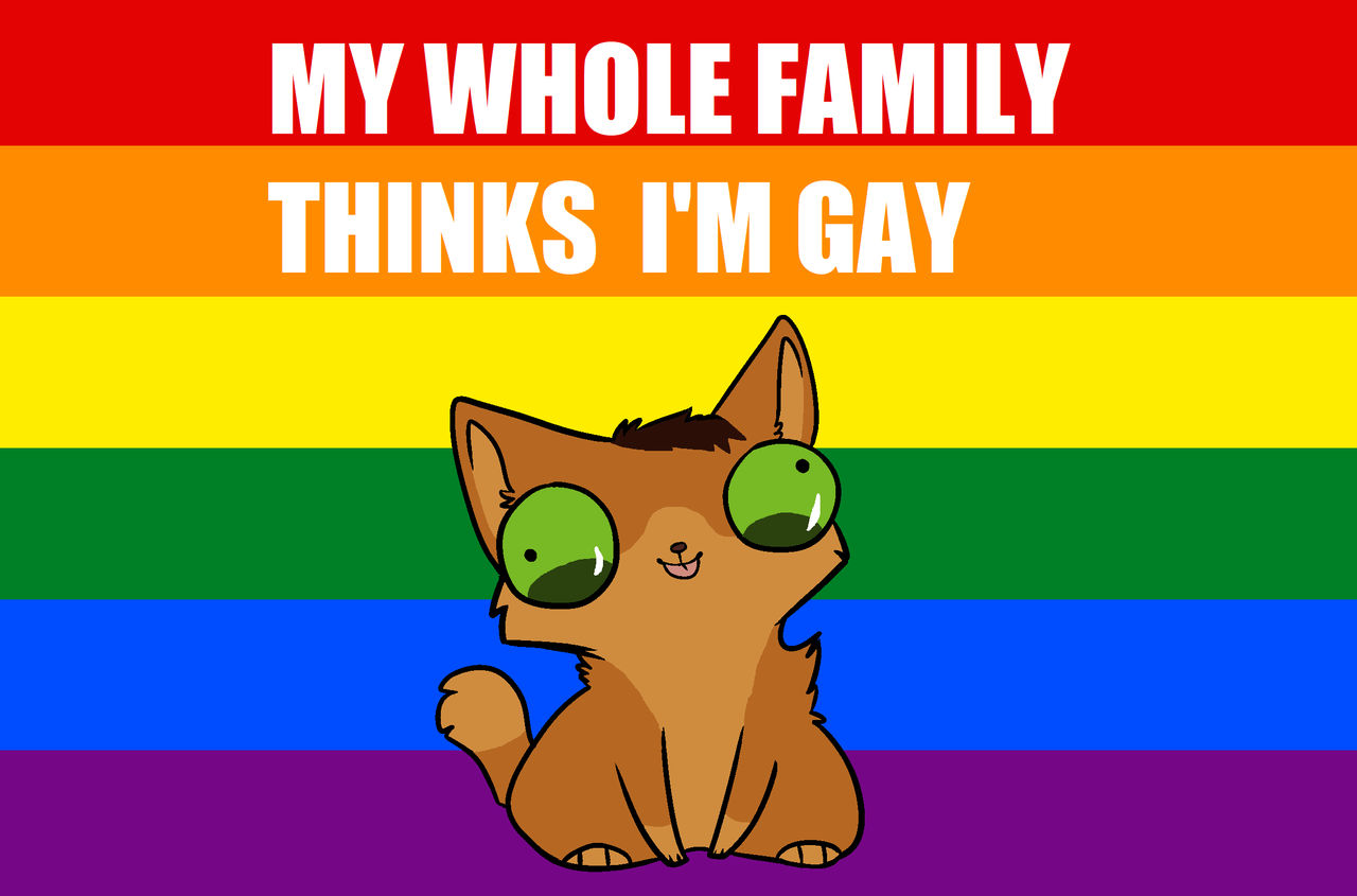 My Whole Family Thinks I M Gay My whole family thinks I'm Gay! by AzazelDaImp on DeviantArt