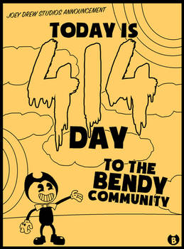 414 Day From Bendy