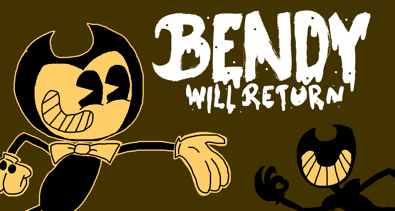 Bendy Will Return by KayoMonster on DeviantArt