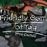 Friendly Game of Tag