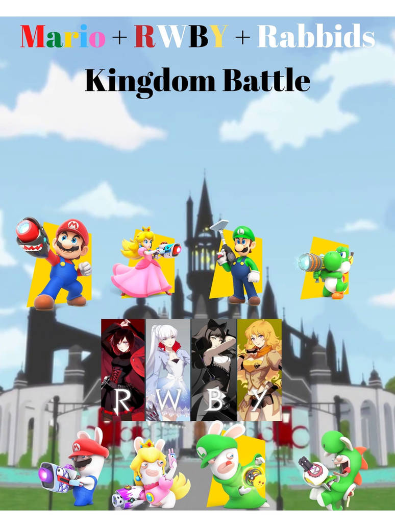 Mario + RWBY +Rabbids Kingdom Battle by SethEaton on DeviantArt