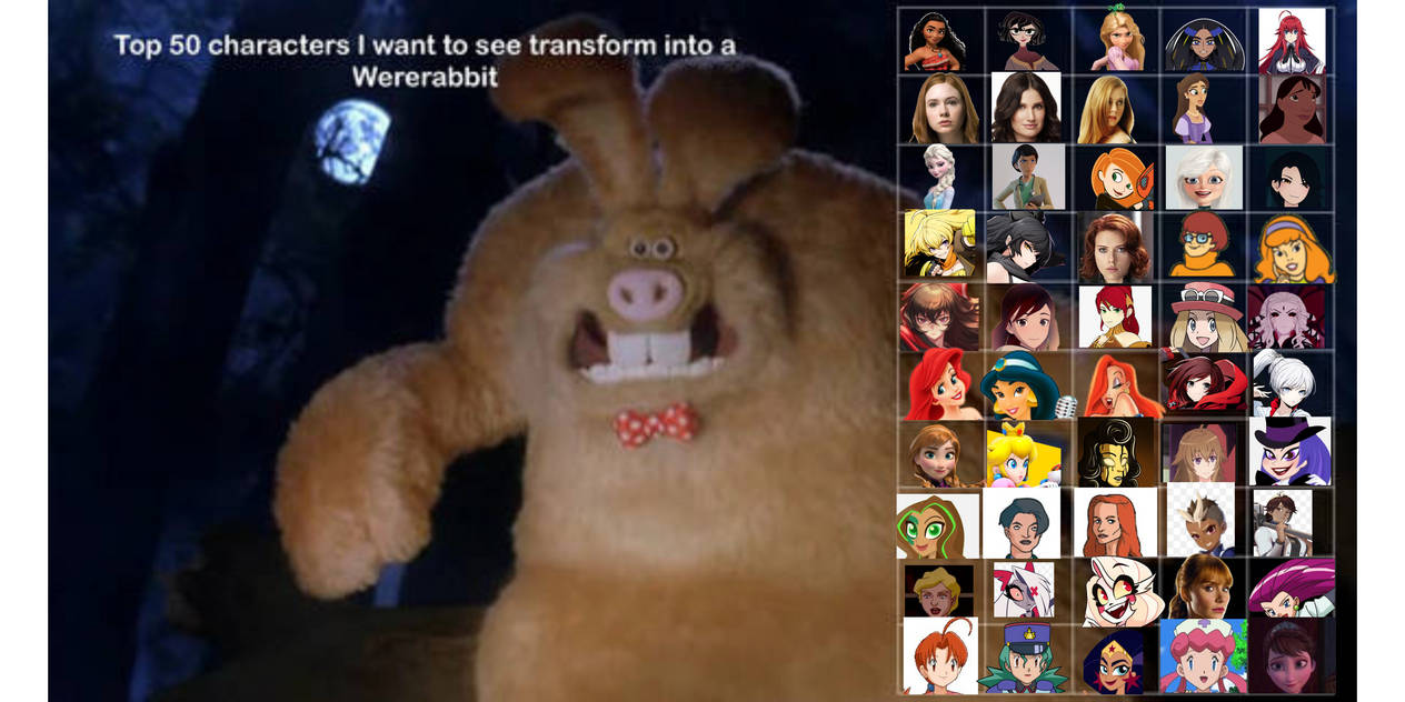 Were Rabbit Story Top 50 Characters into Were-Rabbits by SethEaton on DeviantArt