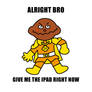 Currypanman wants you to give him the iPad