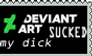 deviantART sucked my dick