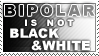 Bipolar is not black and white