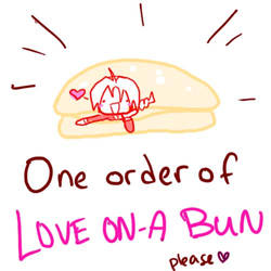 Love-on-a-Bun Please :D