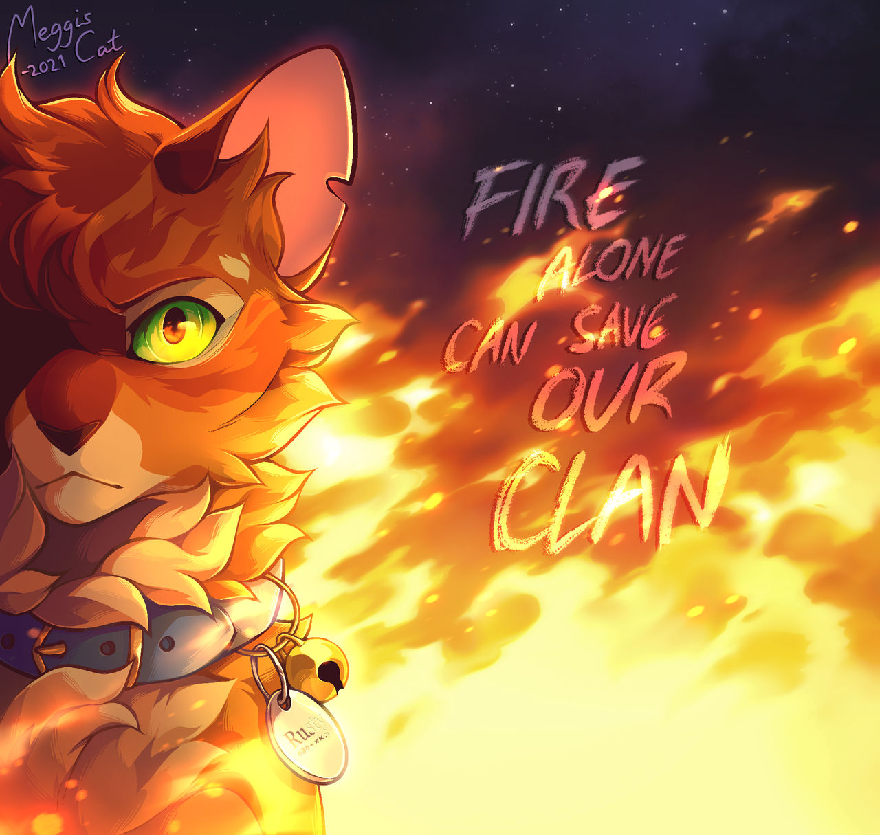 Fire Alone Can Save Our Clan... 2021 by MeggisCat on DeviantArt Fire Alone Can Save Our Clan... 2021 by MeggisCat on DeviantArt