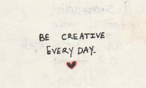 be creative everyday