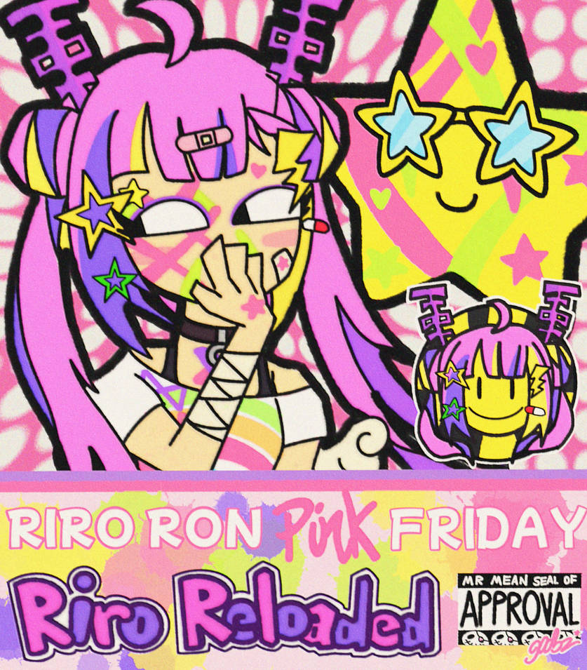 riro ron: pink friday - riro reloaded by GoofyGooberz on DeviantArt