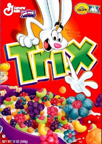 Silly Rabbit, Trix are for Kids!