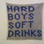 HARD BOYS, SOFT DRINKS