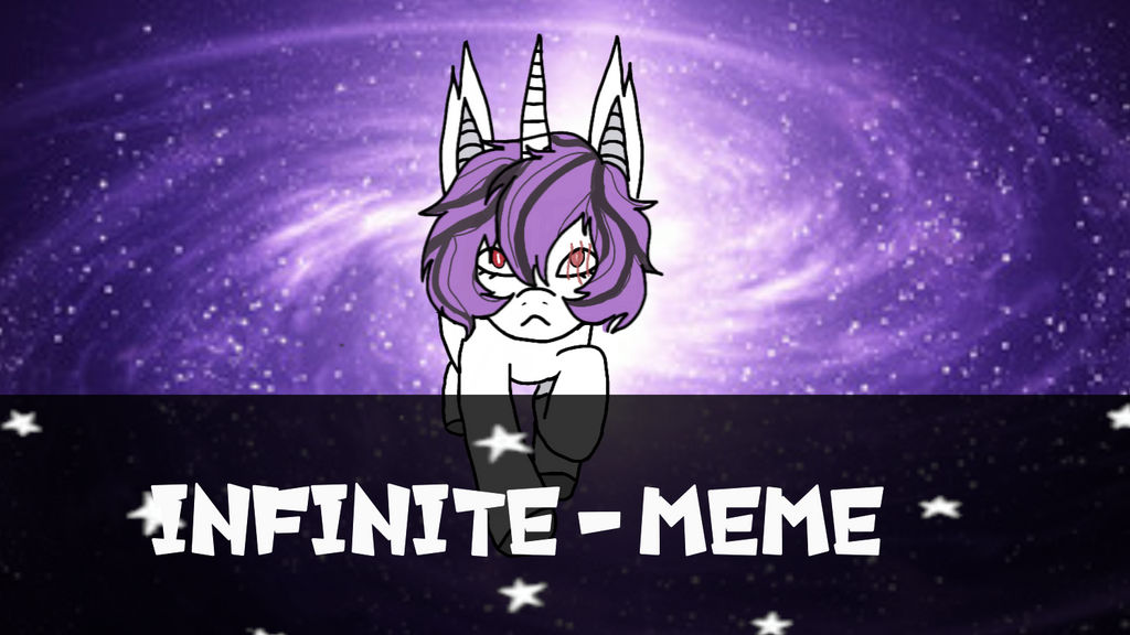 Infinit Meme Infinite - meme by PeachDew on DeviantArt