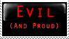 Evil and Proud