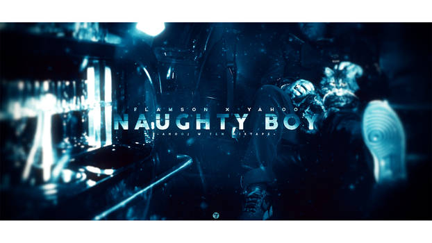 Flamson X Yahoo - Naughty Boy