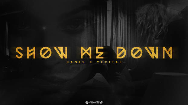 Danio X Veritas - Show Me Down