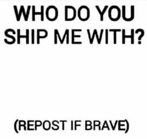Do you Ship me With Anyone?