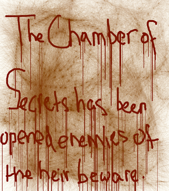 Chamber of Secrets has been opened enemies of the heir beware