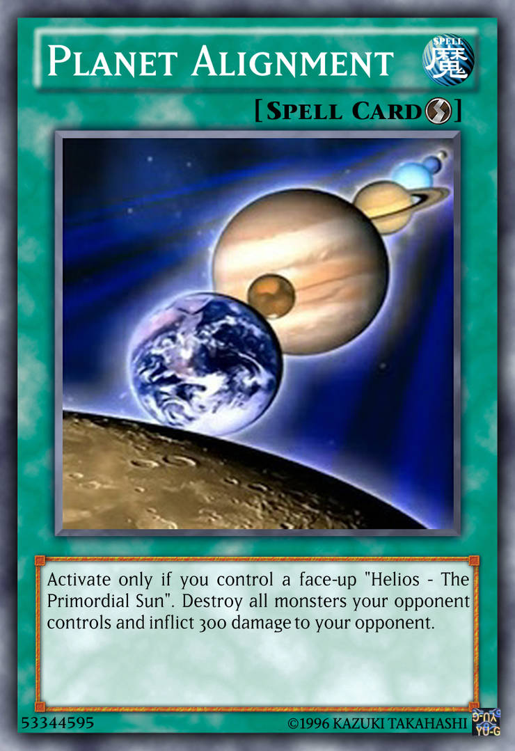 Planet Alignment Yu-Gi-Oh! custom card 2 by The-KC-Express on DeviantArt