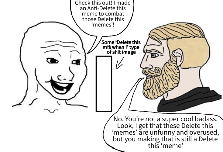 Anti-Delete this mf's in a shitshell by SinkingWithSupaAIAlt on DeviantArt