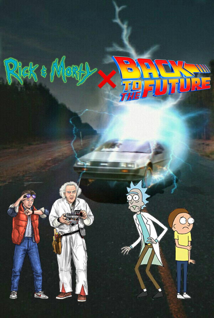 Rick and Morty X Back to the Future by SuperBlackYoshiBros on DeviantArt