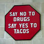 No to Drugs, Yes to Tacos