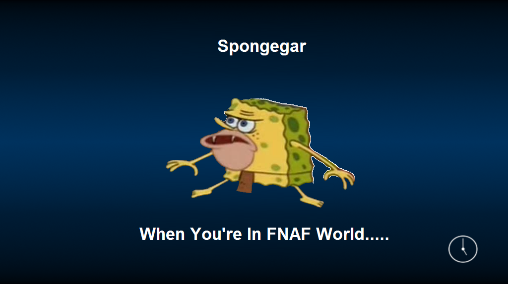 Fnaf World Spongegar Loading Screen By Thomasmariofan48 On -