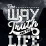 The Way, Truth and the Life.