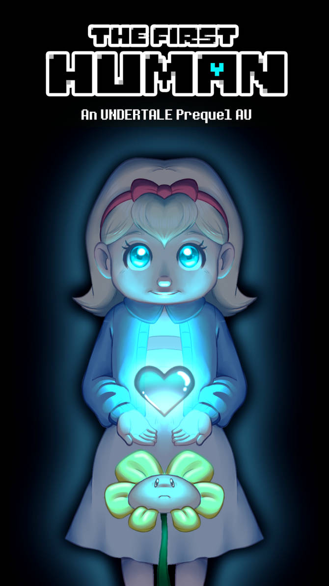 THE FIRST HUMAN AN UNDERTALE PREQUEL AU COVER by brittninja on