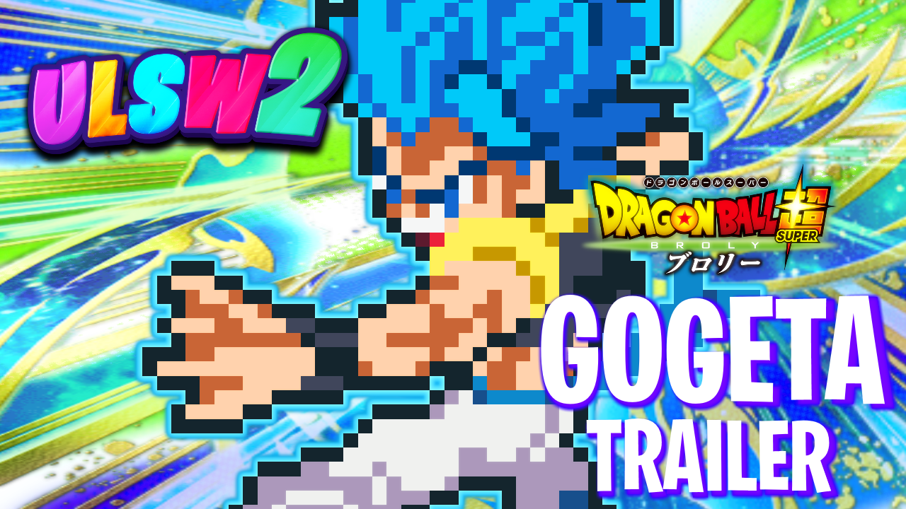 Ulsw2 DBS: Broly - Gogeta Sprite Trailer (ULSW2) by qsab101 on DeviantArt